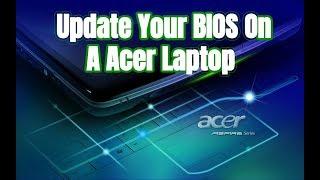 How To Update Your BIOS On A Acer Laptop