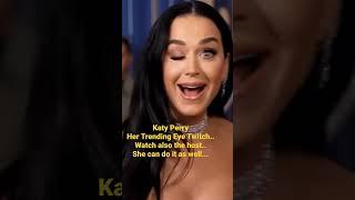 The Eye Twitch  of Katy Perry"Her Trending Talent"Katy Perry did it again! Watch!#shorts