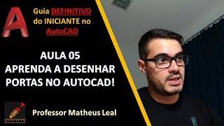 [Curso AutoCAD do ZERO 2018-2020 Aula 05] Como desenhar portas no AutoCAD mesmo sendo um iniciante