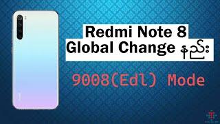 Redmi Note 8 Global Change နည်း [9008(edl) Mode]