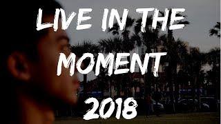 LIVE IN THE MOMENT 2018 || Ray Carpio