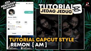 Tutorial Jedag Jedug Capcut Style Remon [AM] || JJ Tipis Shake