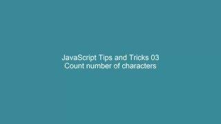JavaScript Tips and Tricks 03 -  Count number of characters