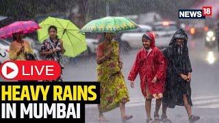 Mumbai News Live | Heavy Rain In Mumbai LIVE | Mumbai Weather Today LIVE | Mumbai Rain News | N18L
