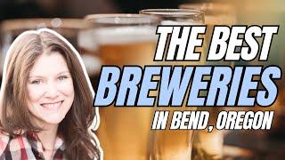 Exploring Bend, Oregon's Best Breweries: 10 Barrel, Bend Brewing, Sunriver, and Monkless