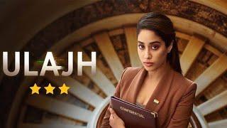 "Ulajh" blockbuster full movie in 4K 2024 || janhvi kapoor, Gulshan devaiah