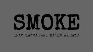 Inamplazma - SMOKE [ Demo ] feat. Nakisuz Braze #rapcore