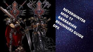 Neverwinter Barbarian Beginners Guide (Mod 17)