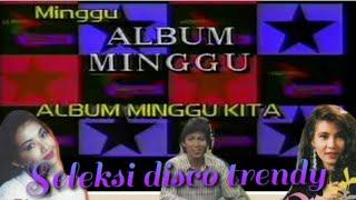 Album Minggu Kita - Seleksi Disco Trendy