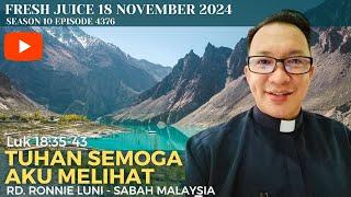 Tuhan semoga aku melihat - Fresh Juice 18 November 2024 -  RD. Ronnie Luni - Sabah  Malaysia