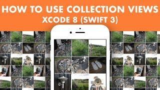 How To Use Collection Views In Xcode 8 (Swift 3)