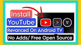 YouTube Vanced For Android TV. Add Free YouTube For Android TV. Install SmartTube App On Android TV