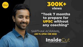 Took 7 Months To Prepare For UPSC Without Coaching | AIR 17 CSE 2020 | Sarthak Agrawal | InsideCut