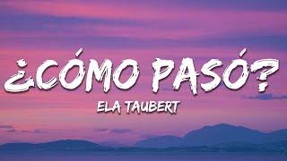 Ela Taubert - ¿Cómo Pasó? (Letra / Lyrics)