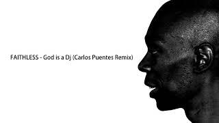 Faithless - God Is a DJ (Carlos Puentes Remix)