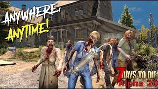 Anywhere, Anytime! Feral Sense Zombies Day 6 - 7 Days To Die Alpha 20 Gameplay
