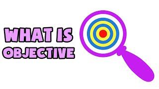 What is Objective | Explained in 2 min