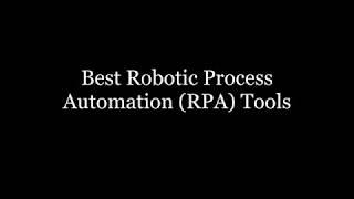 Best Robotic Process Automation  RPA Tools