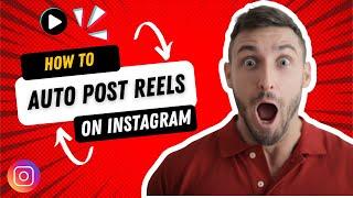 How To Auto Post Reels On Instagram | Auto Post Instagram Bot