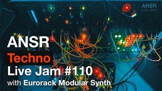 ANSR - Techno Live Jam - 110 with Eurorack Modular Synth