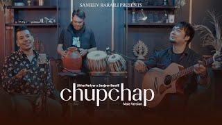 Chupchap By Shiva Pariyar Ft. Sanjeev Baraili | Male Version | 2025