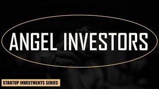 Angel Investors Explained || Everything You Need To Know About Business Angels || Startup Investment