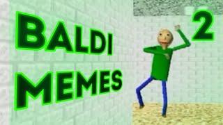 BALDI MEMES #2