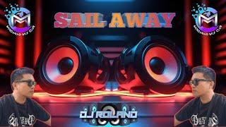 DJ SAIL AWAY ( REMIX ) DJ ROLAND REMIX | TECHNO BOUNCE | MINDANAO MIX CLUB PHLIPPINES 2024 |