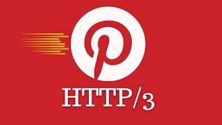 Pinterest moves to HTTP/3