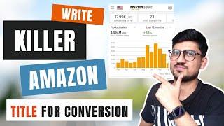 How To Write Killer Amazon FBA Product Title Optimization For SEO Conversion