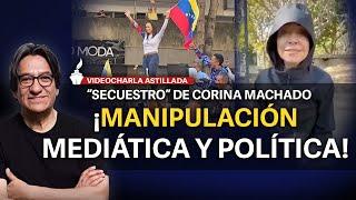 #Venezuela #Corina Machado: Medios y periodistas alineables inflaron, sin gas, “secuestro”