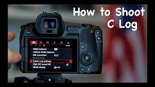 Canon EOS R - Best Settings to Shoot C log