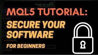 MQL5 Coding Tutorial - How to secure your software || for beginners