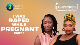 I Was Raped While Pregnant(Part 1) | Unpacked with Relebogile Mabotja - Episode 43 | Season 3