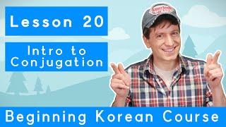 Billy Go’s Beginner Korean Course | #20: Intro to Conjugation