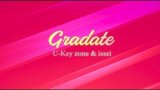 U-Key zone & issei  - Gradate - Original Mix (Lyric Video)