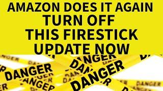 AMAZON FIRESTICK UPDATE TURN OFF NOW!!!!!!