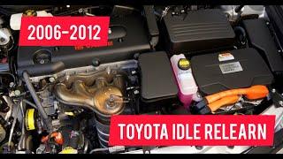 2006-2012 Toyota Idle Relearn Procedure