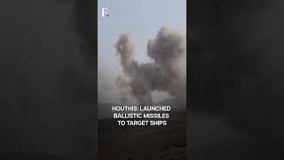 Yemen’s Houthis Attack 4 Ships In Red Sea & Mediterranean | Subscribe to Firstpost