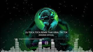 Dj Toca Toca Thailand Style  Viral Tiktok 