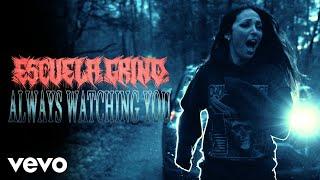 Escuela Grind - Always Watching You (Official Music Video)