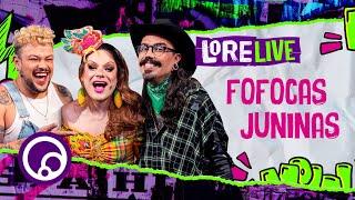 LORELIVE AO VIVO: BAFOS E FOFOCAS JUNINOS com @divadepressao  | DiaTV