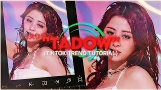 ”TADOW” tiktok trend tutorial + preset || alightmotion. #kpopedit