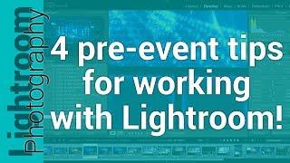 4 pre-event tips for working with Lightroom