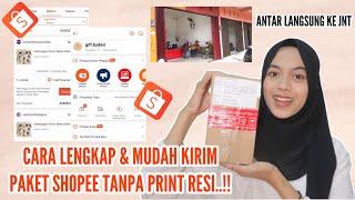 CARA LENGKAP & MUDAH KIRIM BARANG DI SHOPEE TNPA PRINT RESI |CARA PACKING + ANTR LNGSUNG PAKET JNT