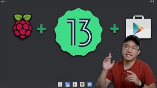 Android 13 For Raspberry Pi 4 Is GOOD! And Even Better with Play Store!