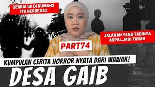 MASUK KE DESA GAIB - KISAH HORROR WAWAK PART 74