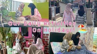 Our Daily Activities On Holiday ️|| Dhiwa Dzakiyyah & Kayla Meirizki