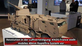 Revolution in der Luftverteidigung KNDS France stellt mobiles 40mm Rapidfire System vor