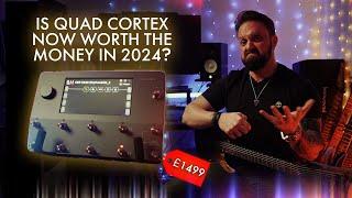 Is Quad Cortex Now Worth The Money in 2024?